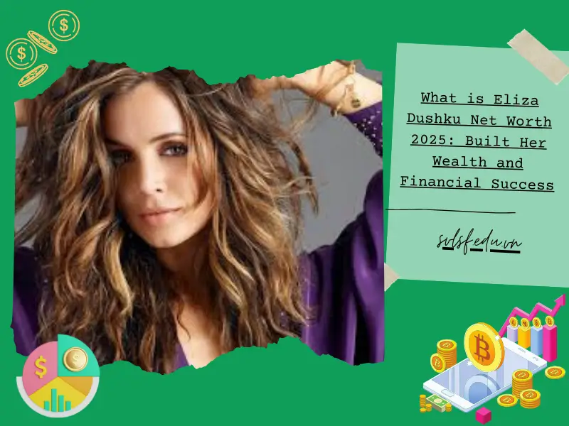 What is Eliza Dushku Net Worth 2025: Built Her Wealth and Financial Success