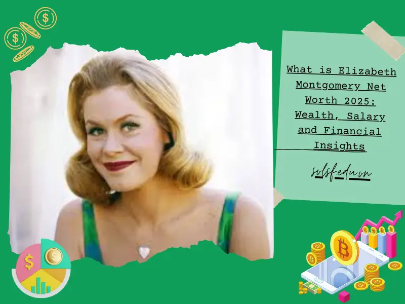 What is Elizabeth Montgomery Net Worth 2025: Wealth, Salary and Financial Insights