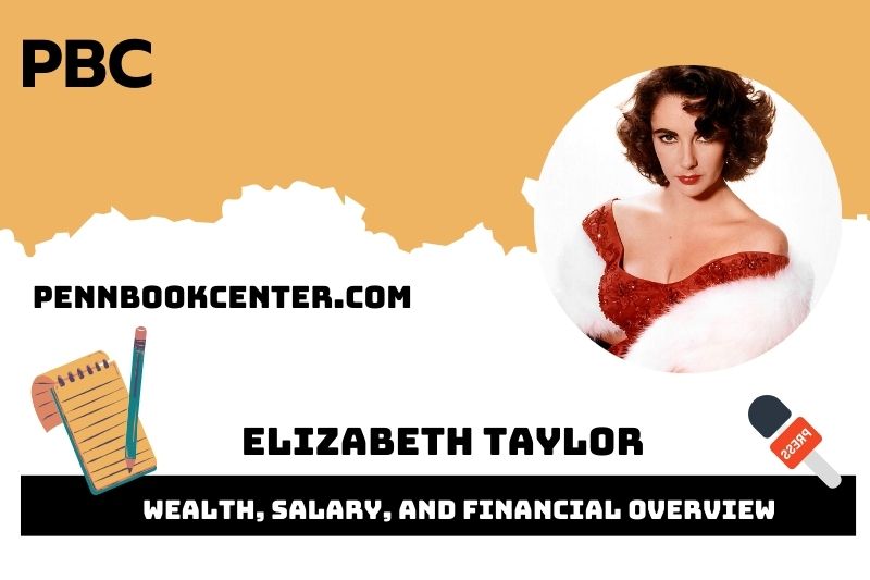 Elizabeth Taylor assets, salary and financial overview