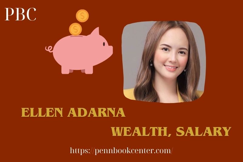 Ellen Adarna wealth, salary and financial overview