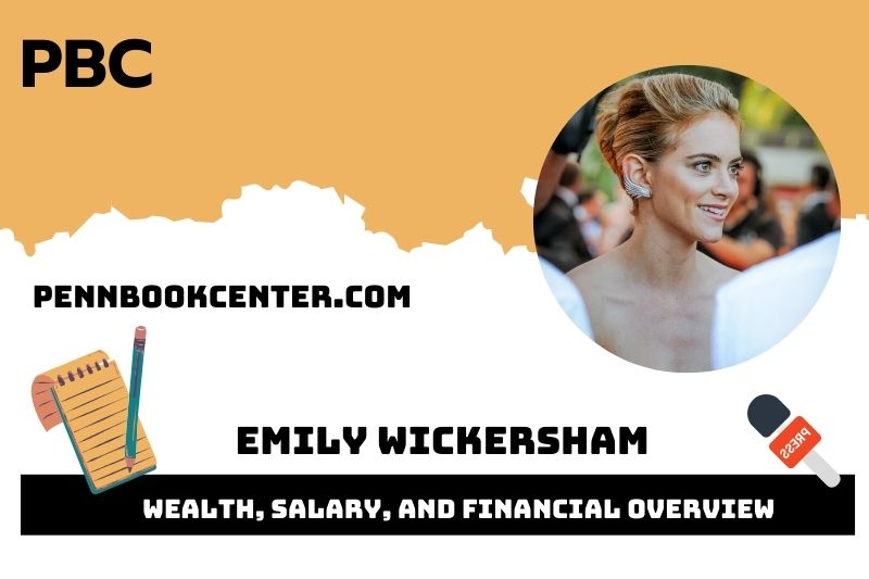 Emily Wickersham wealth, salary and financial overview