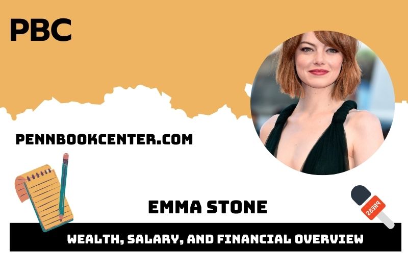 Emma Stone wealth, salary and financial overview