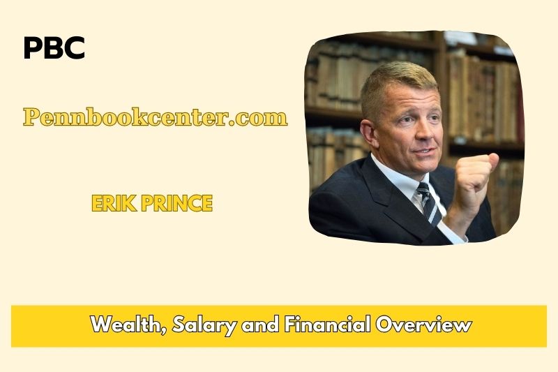 Erik Prince Wealth, salary and financial overview