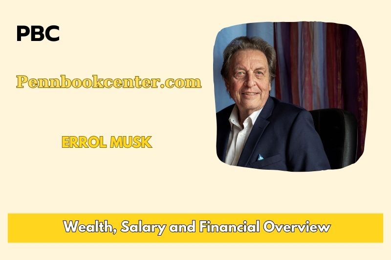 Errol Musk -Wohl, Salary and Financial Overview