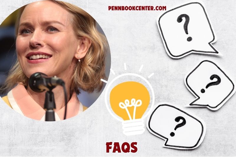 FAQs about Naomi Watts