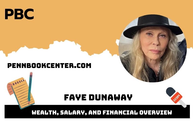 Faye dunaway wealth, salary and financial overview