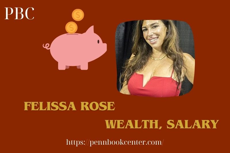 Felissa rose wealth, salary and financial overview