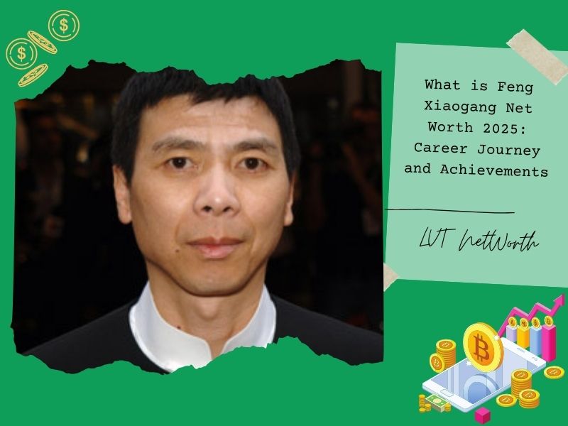 What is Feng Xiaogang Net Worth 2025: Career Journey and Achievements