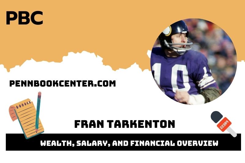 Fran Tarkenton assets, salary and financial overview