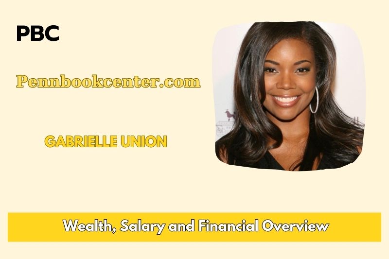 Gabrielle Union assets, salary and financial overview