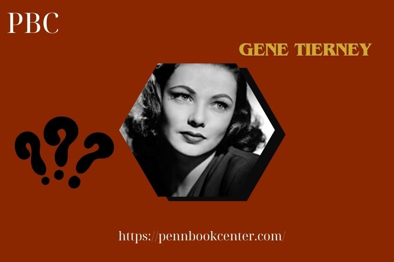 What is Gene Tierney Net Worth 2025: Career, Salary, and Financial Overview