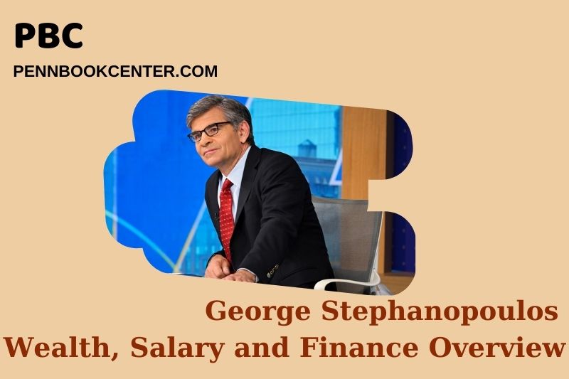 George Stephanopoulos prosperity, salary and financial overview