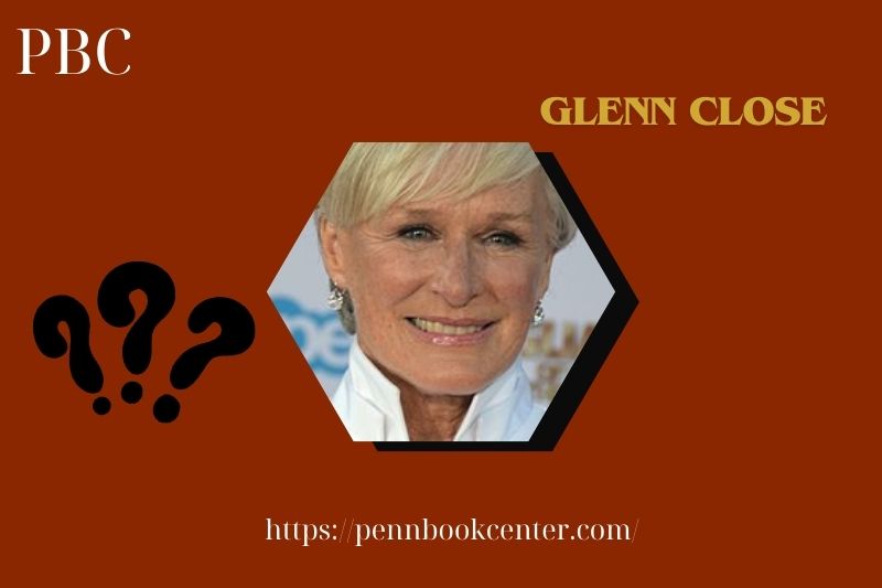 What is Glenn Close Net Worth 2025: How Much Does She Earn Per Episode?