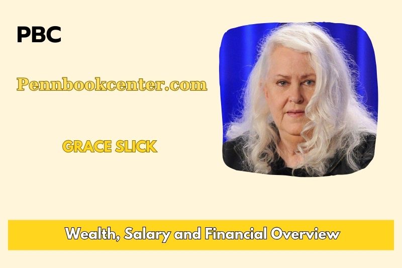 Grace slick wealth, salary and financial overview