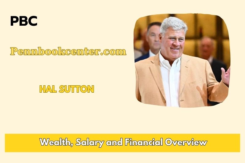 Hal sutton assets, salary and financial overview