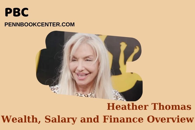 Heather Thomas assets, salary and financial overview