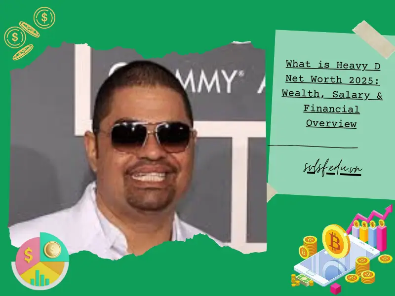 What is Heavy D Net Worth 2025: Wealth, Salary & Financial Overview