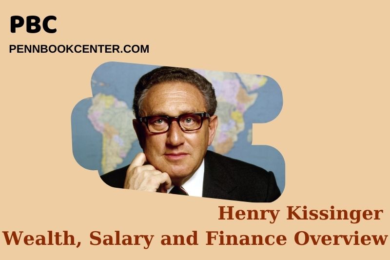 Henry Kissinger wealth, salary and financial overview