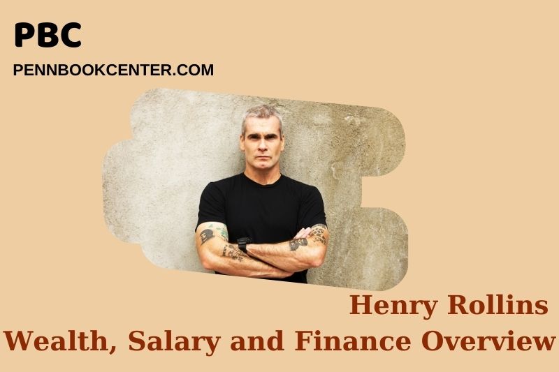 Henry Rollins prosperity, salary and financial overview