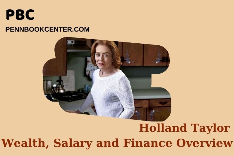 Holland Taylor assets, salary and financial overview