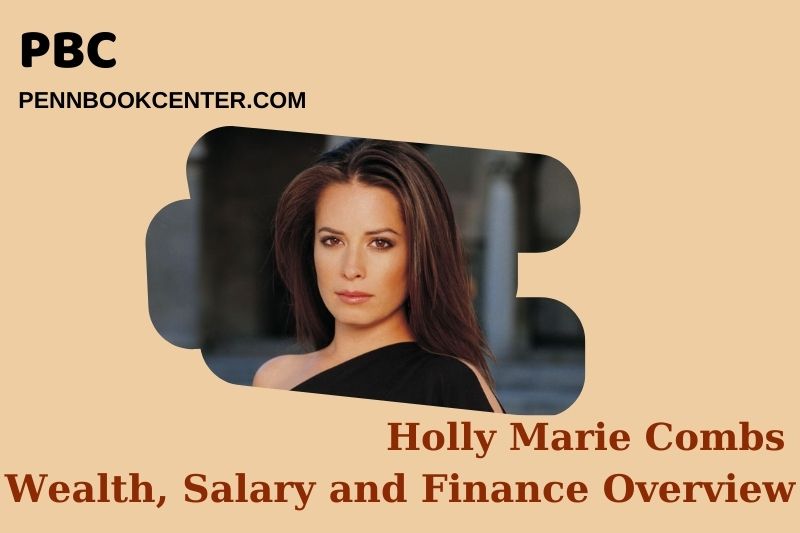 Holly Marie Combs prosperity, salary and financial overview