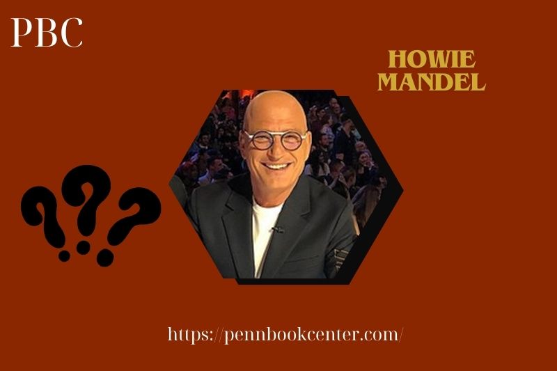 What is Howie Mandel Net Worth 2025: Salary, Wealth & Financial Overview