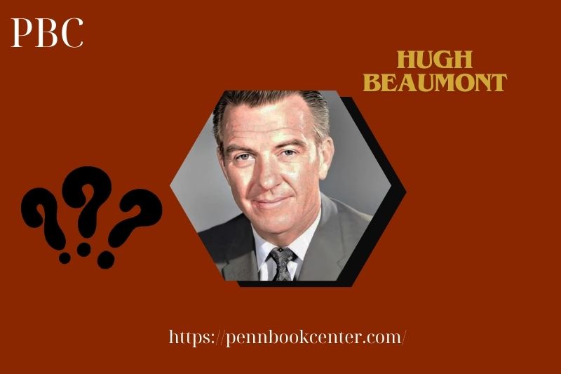 What is Hugh Beaumont Net Worth 2025: Salary, Wealth & Financial Overview