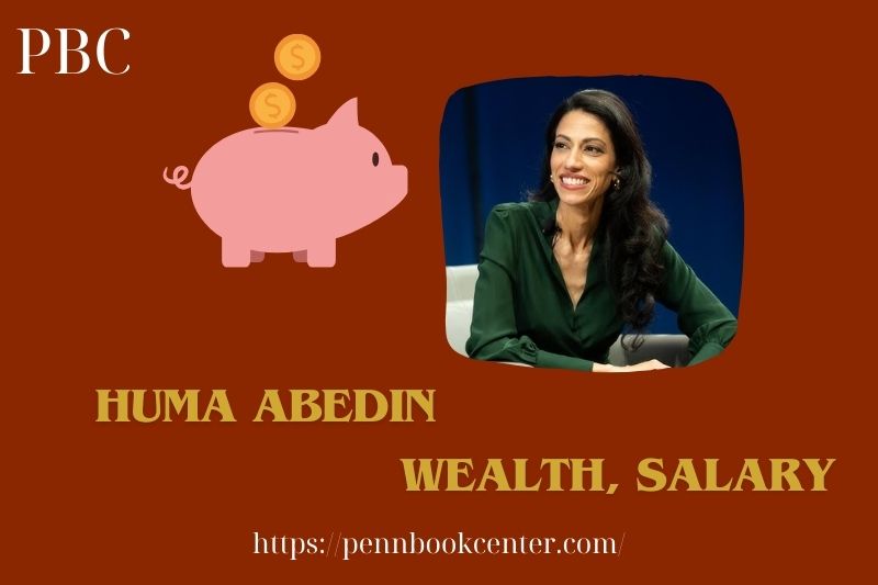 Huma Abedin wealth, salary and financial overview