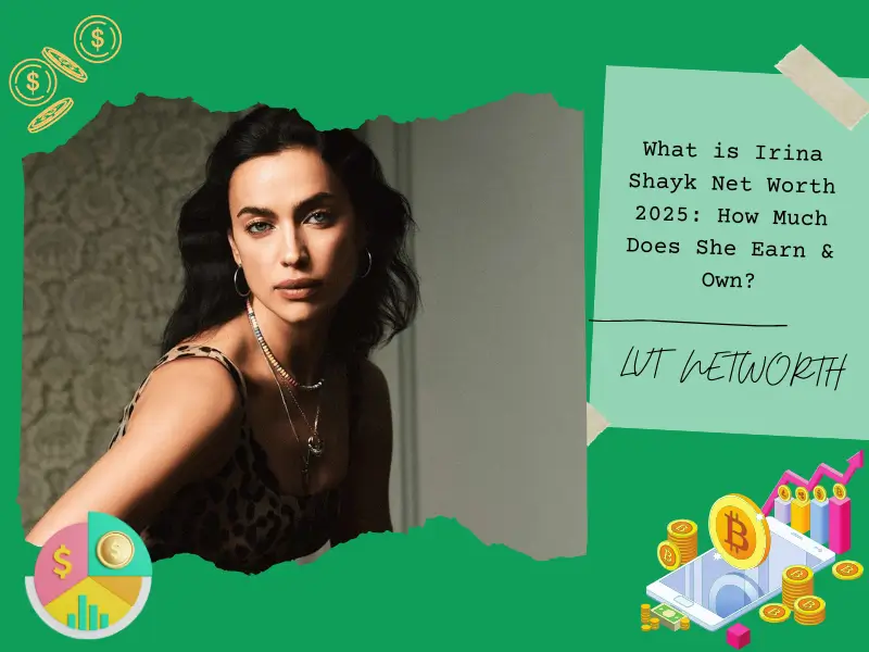 What is Irina Shayk Net Worth 2025: How Much Does She Earn & Own?