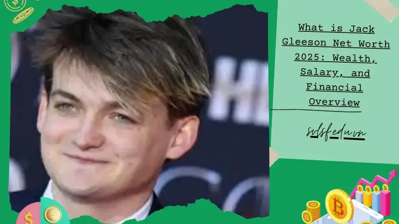 What is Jack Gleeson Net Worth 2025: Wealth, Salary, and Financial Overview