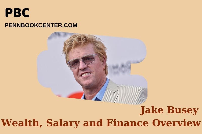 Jake Busey assets, salary and financial overview