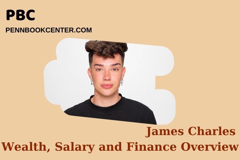 James Charles assets, salary and financial overview