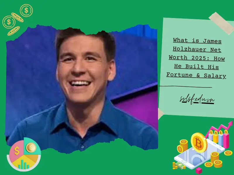 What is James Holzhauer Net Worth 2025: How He Built His Fortune & Salary