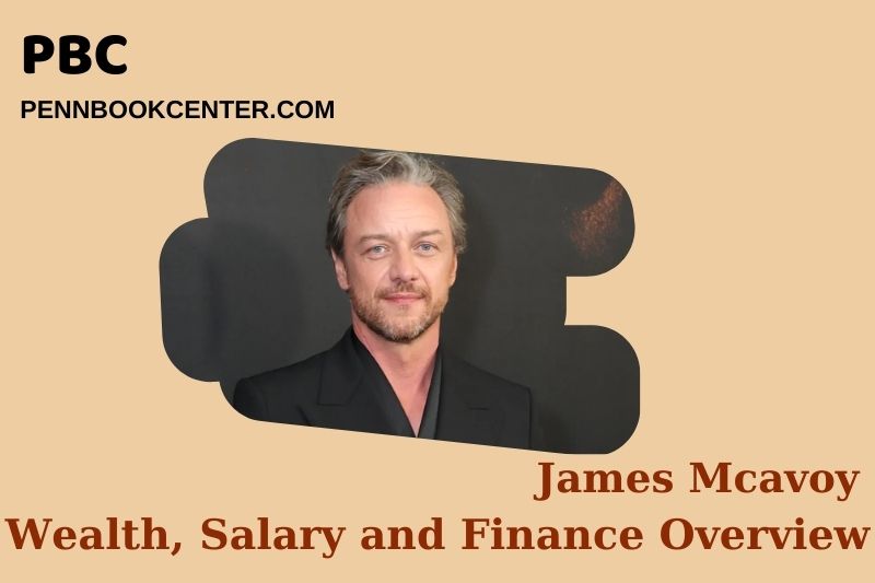 James McAvoy wealth, salary and financial overview