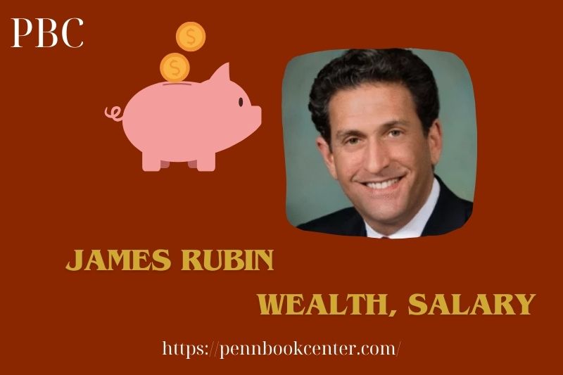 James Rubin wealth, salary and financial overview