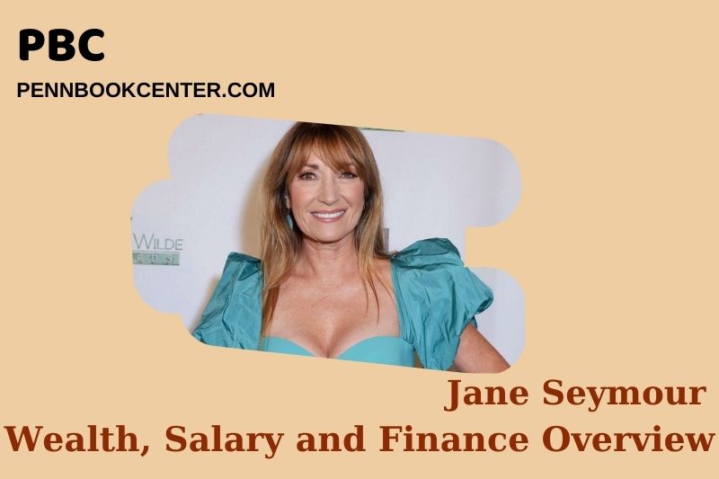 Jane Seymour prosperity, salary and financial overview