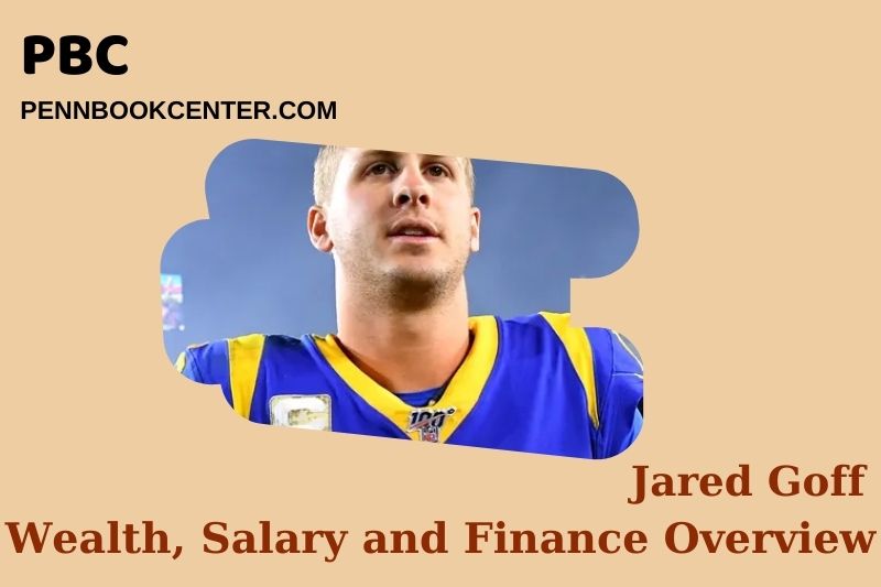 Jared Goff Wealth, Salary and Financial Overview