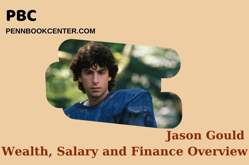 Jason Gould prosperity, salary and financial overview