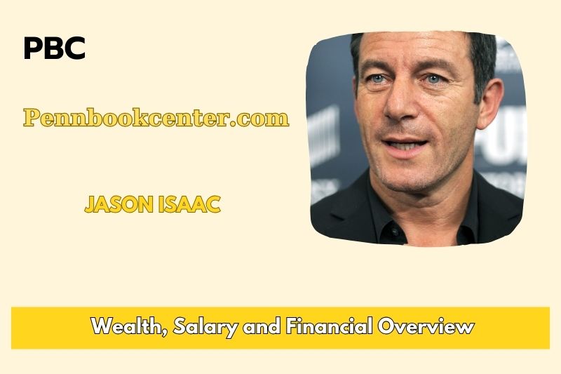 Jason Isaac fortune, salary and financial overview