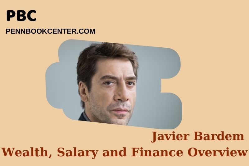 Javier of Bardem fortune, salary and financial overview