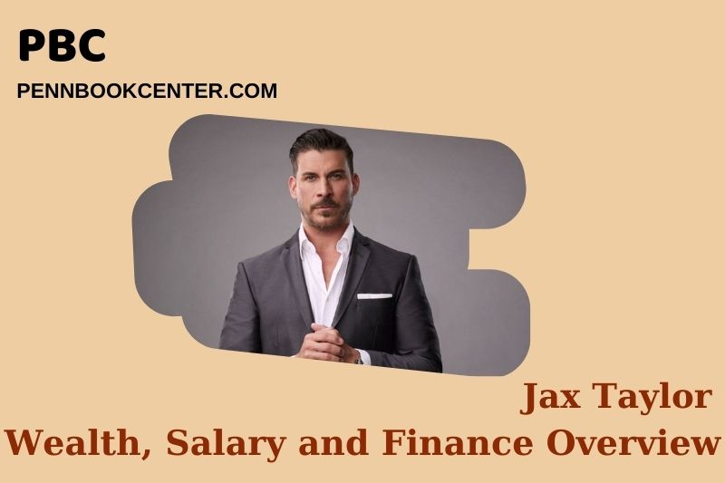 Jax Taylor assets, salary and financial overview