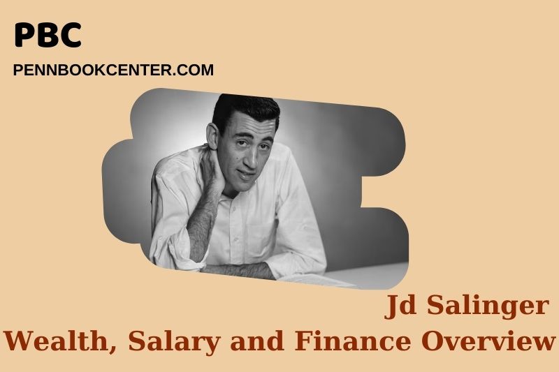 JD Salinger fortune, salary and financial overview