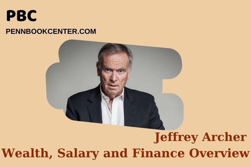 Jeffrey Archer assets, salary and financial overview