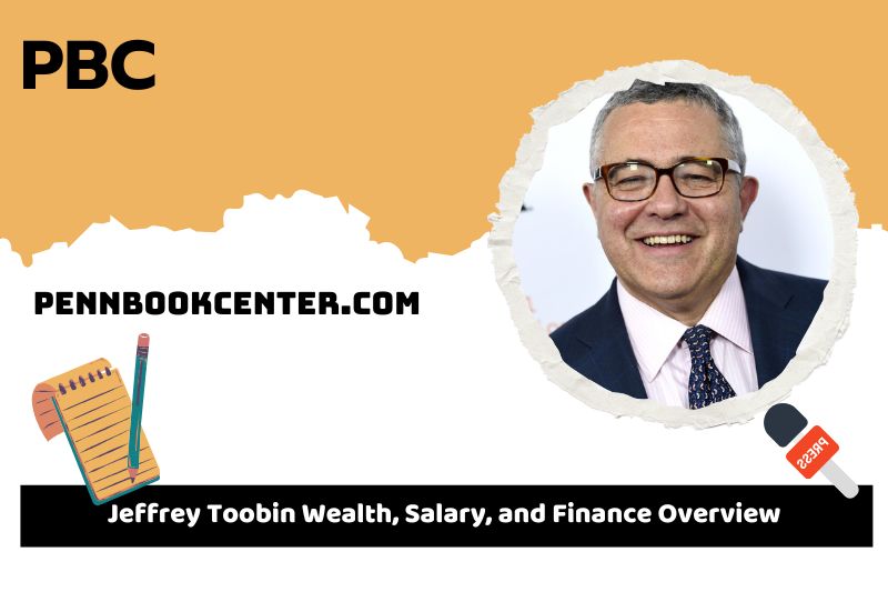 Jeffrey toobin wealth, salary and financial overview