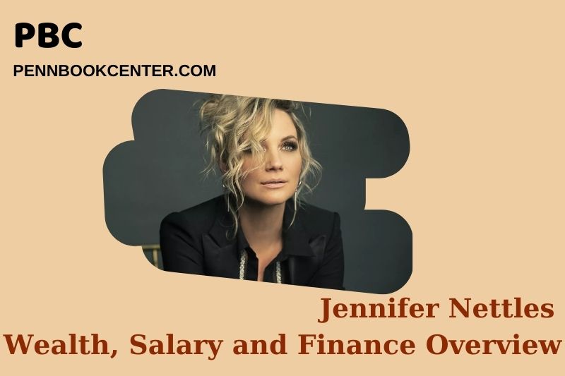 Jennifer Nettles prosperity, salary and financial overview