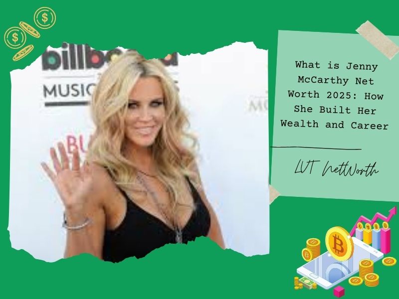 What is Jenny McCarthy Net Worth 2025: How She Built Her Wealth and Career