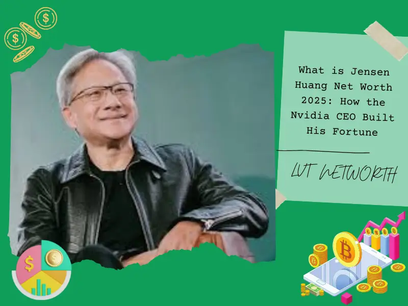 What is Jensen Huang Net Worth 2025: How the Nvidia CEO Built His Fortune