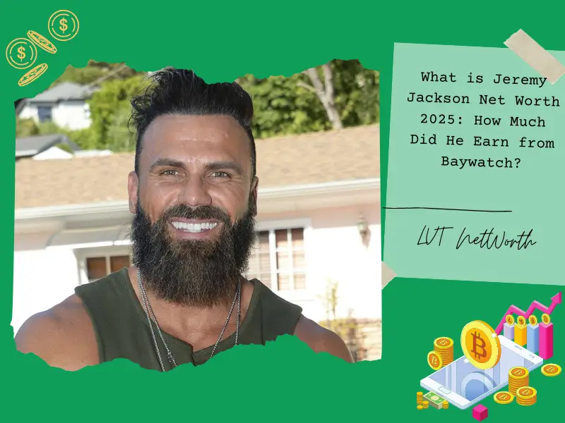 What is Jeremy Jackson Net Worth 2025: How Much Did He Earn from Baywatch?