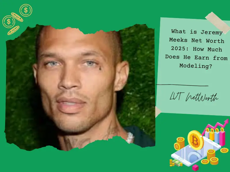 What is Jeremy Meeks Net Worth 2025: How Much Does He Earn from Modeling?