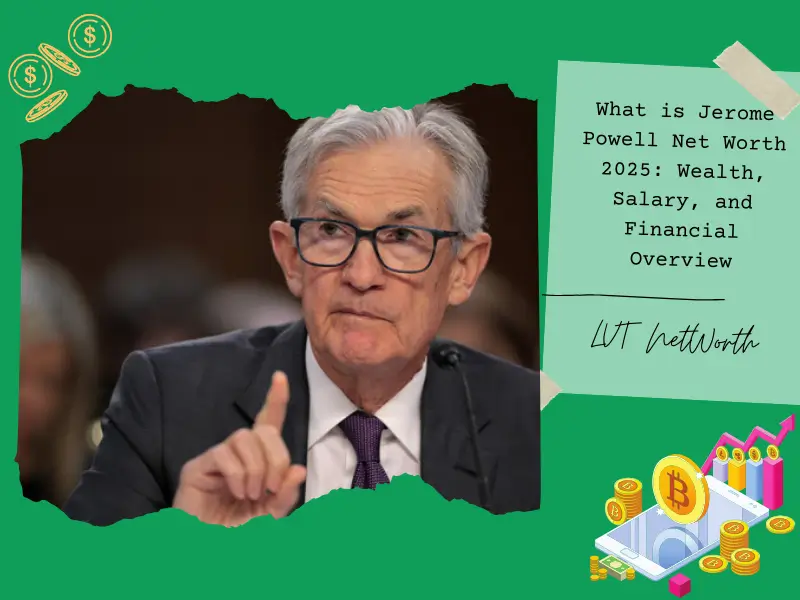 What is Jerome Powell Net Worth 2025: Wealth, Salary, and Financial Overview